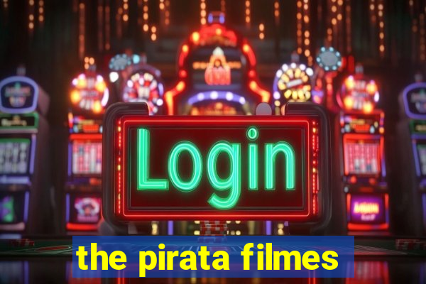 the pirata filmes